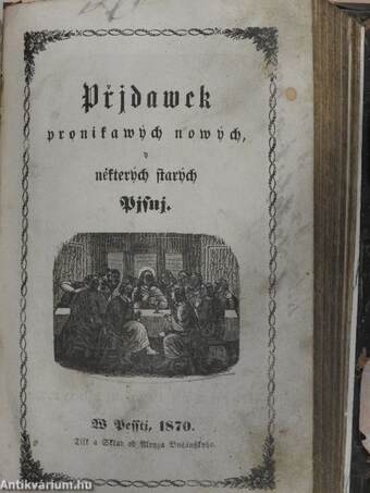 Pisné Duchowni/Pridawek pronikawych Nowych/Modlitby Nábozné, ze Sw. Pisma wybrané (gótbetűs)