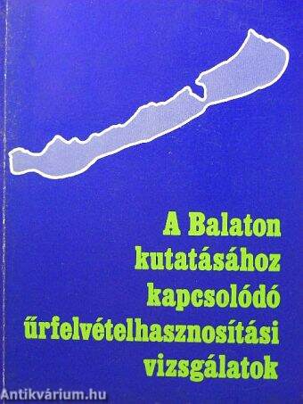 A Balaton kutatásához kapcsolódó űrfelvételhasznosítási vizsgálatok