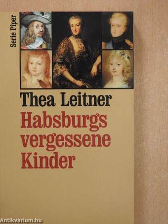 Habsburgs vergessene Kinder