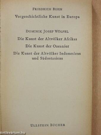 Vorgeschichtliche Kunst in Europa/Die Kunst der Altvölker Afrikas/Die Kunst der Ozeanier/Die Kunst der Altvölker Indonesiens und Südostasiens