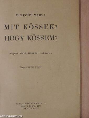 Mit kössek? Hogy kössem?