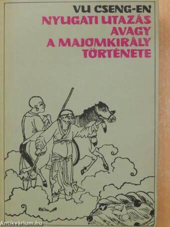 Nyugati utazás avagy a majomkirály története I-II.