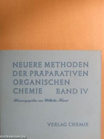 Neuere Methoden Der Präparativen Organischen Chemie IV.