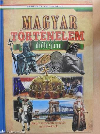 Magyar történelem dióhéjban