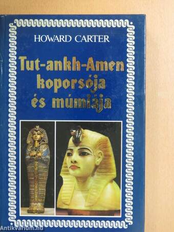 Tut-ankh-Amen koporsója és múmiája