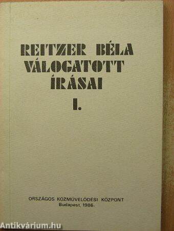Reitzer Béla válogatott írásai I.