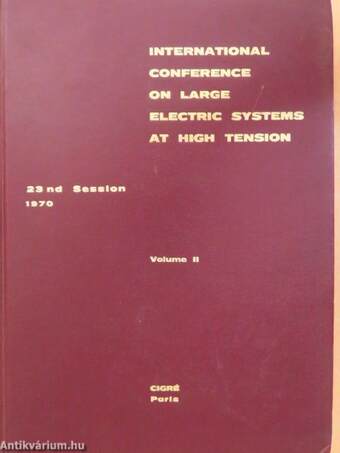 International Conference on Large Electric Systems at High Tension II.