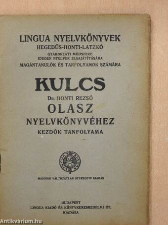 Olasz nyelvkönyv magántanulásra és tanfolyamok számára/Kulcs Dr. Honti Rezső olasz nyelvkönyvéhez