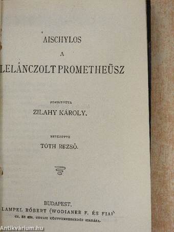 Kovácsok sztrájkja/Aischylos a lelánczolt Prometheüsz/Antigone/Catilina összeesküvése