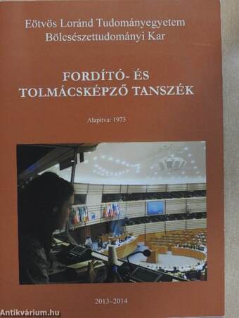 Eötvös Loránd Tudományegyetem Bölcsészettudományi Kar Fordító- és Tolmácsképző Tanszék 2013-2014.