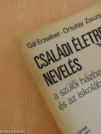 Családi életre nevelés a szülői házban és az iskolában