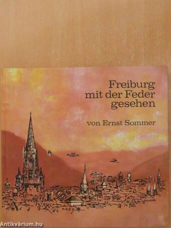 Freiburg mit der Feder gesehen