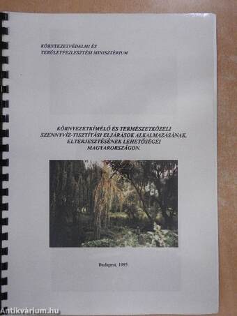 Környezetkímélő és természetközeli szennyvíz-tisztítási eljárások alkalmazásának, elterjesztésének lehetőségei Magyarországon