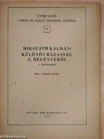 Mikszáth Kálmán: Különös házasság c. regényéről c. előadáshoz