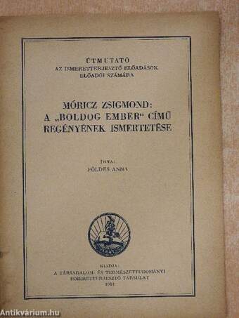 Móricz Zsigmond: A "Boldog ember" című regényének ismertetése