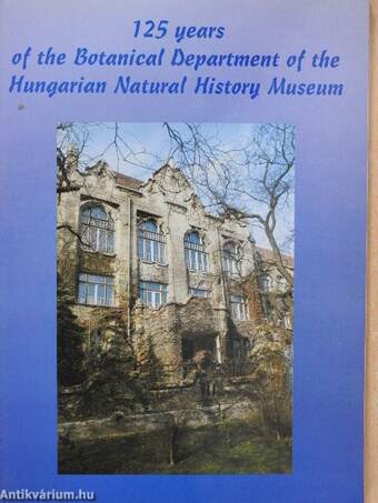 125 years of the Botanical Department of the Hungarian Natural History Museum