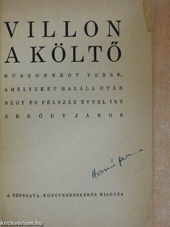 Villon a költő huszonnégy verse, amelyeket halála után négy és félszáz évvel írt Erdődy János (Hosszú Ferenc könyvtárából)