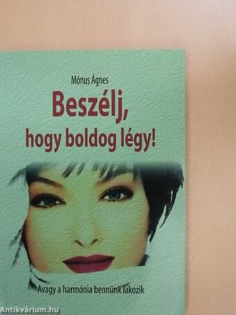 Beszélj, hogy boldog légy!