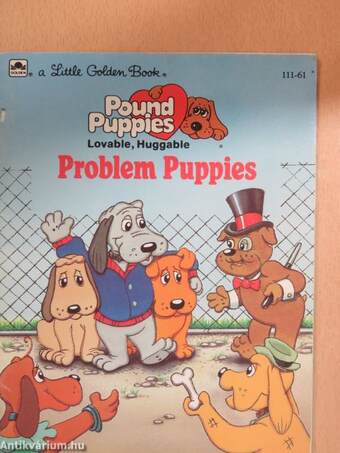Pound Puppies, Lovable, Huggable Problem Puppies 