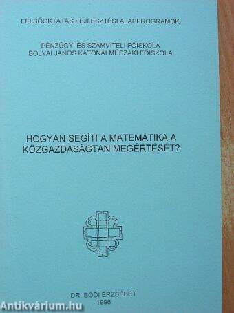 Hogyan segíti a matematika a közgazdaságtan megértését?