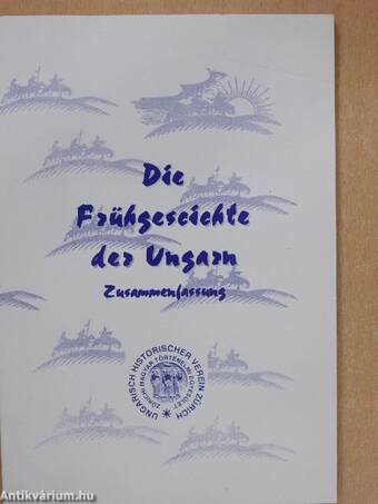 Die Frühgeschichte der Ungarn Zusammenfassung