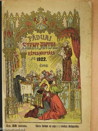 Páduai Szent Antal képes naptára Krisztus urunk születése utáni 1922. közönséges évre