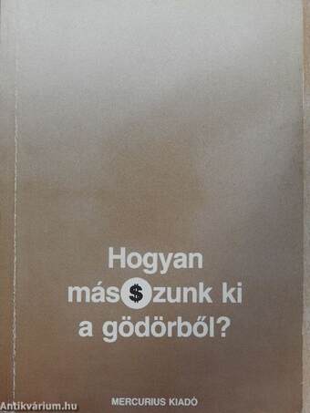 Hogyan más$zunk ki a gödörből?