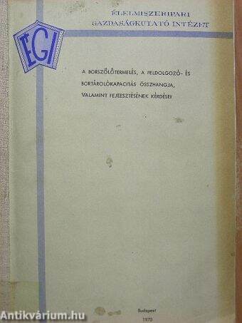 A borszőlőtermelés, a feldolgozó- és bortárolókapacitás összhangja, valamint fejlesztésének kérdései