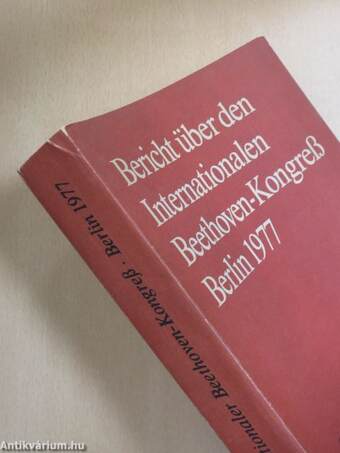 Bericht über den Internationalen Beethoven-Kongreß 20. bis 23. März 1977 in Berlin