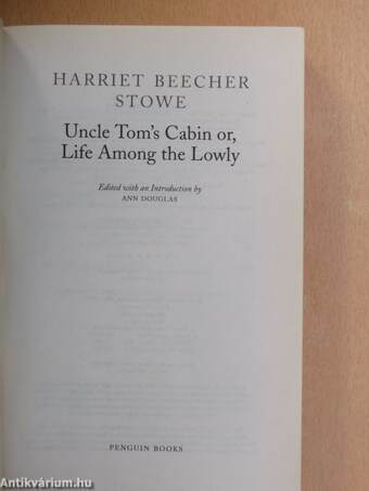 Uncle Tom's cabin or, Life Among the Lowly