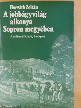 A jobbágyvilág alkonya Sopron megyében