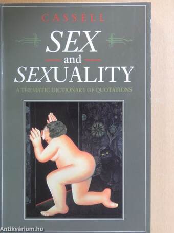 Sex and Sexuality: A Thematic Dictionary of Quotations