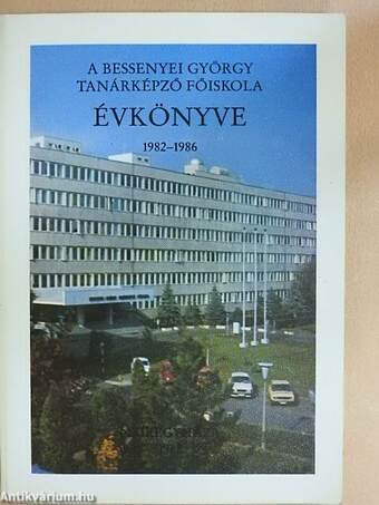 A Bessenyei György Tanárképző Főiskola évkönyve 1982-1986