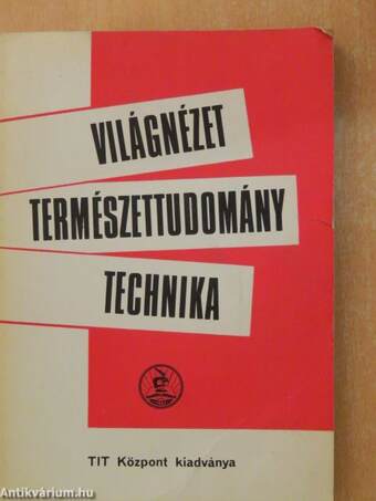 Világnézet, természettudomány, technika