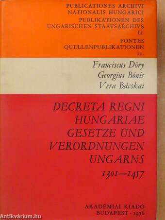 Decreta Regni Hungariae Gesetze und Verordnungen Ungarns 1301-1457