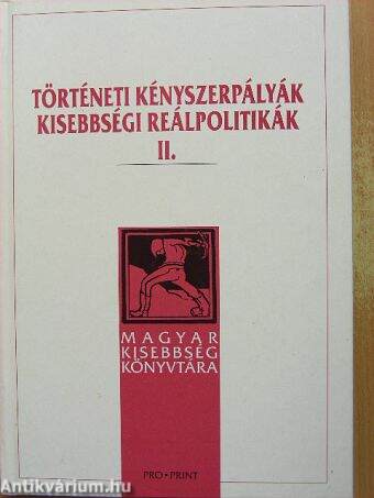 Történeti kényszerpályák - kisebbségi reálpolitikák II.