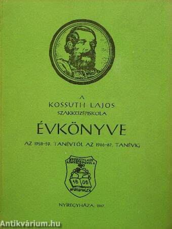 A Kossuth Lajos Szakközépiskola évkönyve az 1958-59. tanévtől az 1966-67. tanévig