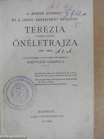 A «kisded Jézusról» és a «Szent Ábrázatról» nevezett Terézia kármelita apácának önéletrajza