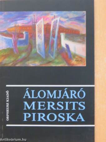 Álomjáró Mersits Piroska