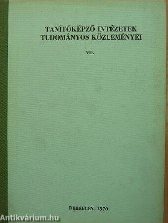 Tanítóképző intézetek tudományos közleményei VII.