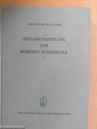 Aufgabensammlung zur Höheren Mathematik I.