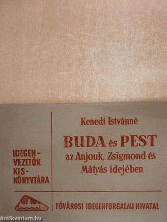 Buda és Pest az Anjouk, Zsigmond és Mátyás idejében