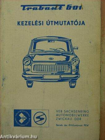 Trabant 601 személygépkocsi üzemeltetési útmutatója