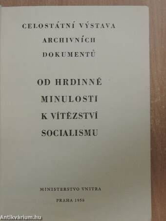 Od hrdinné minulosti k vízézství socialismu