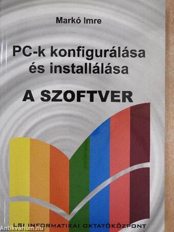 PC-k konfigurálása és installálása - A szoftver