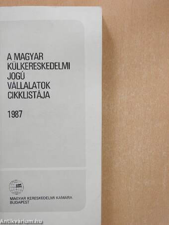 A magyar külkereskedelmi jogú vállalatok cikklistája 1987