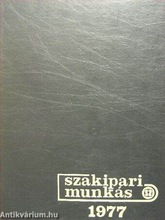 Szakipari munkás 1977. január-december