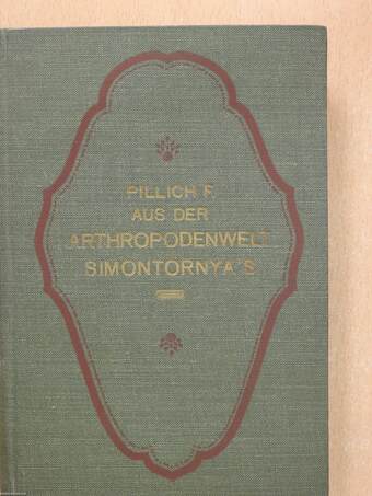 Aus der Arthropodenwelt Simontornya's (dedikált példány)