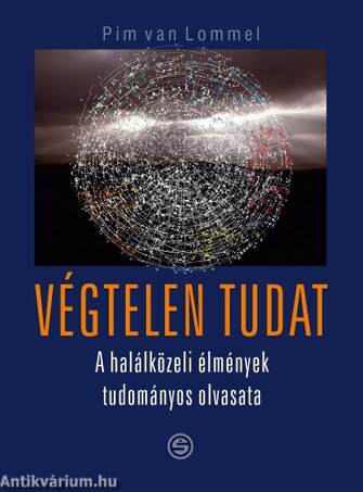 Végtelen tudat-A halálközeli élmények tudományos olvasata