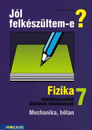 JÓL FELKÉSZÜLTEM -E? - FIZIKA 7.